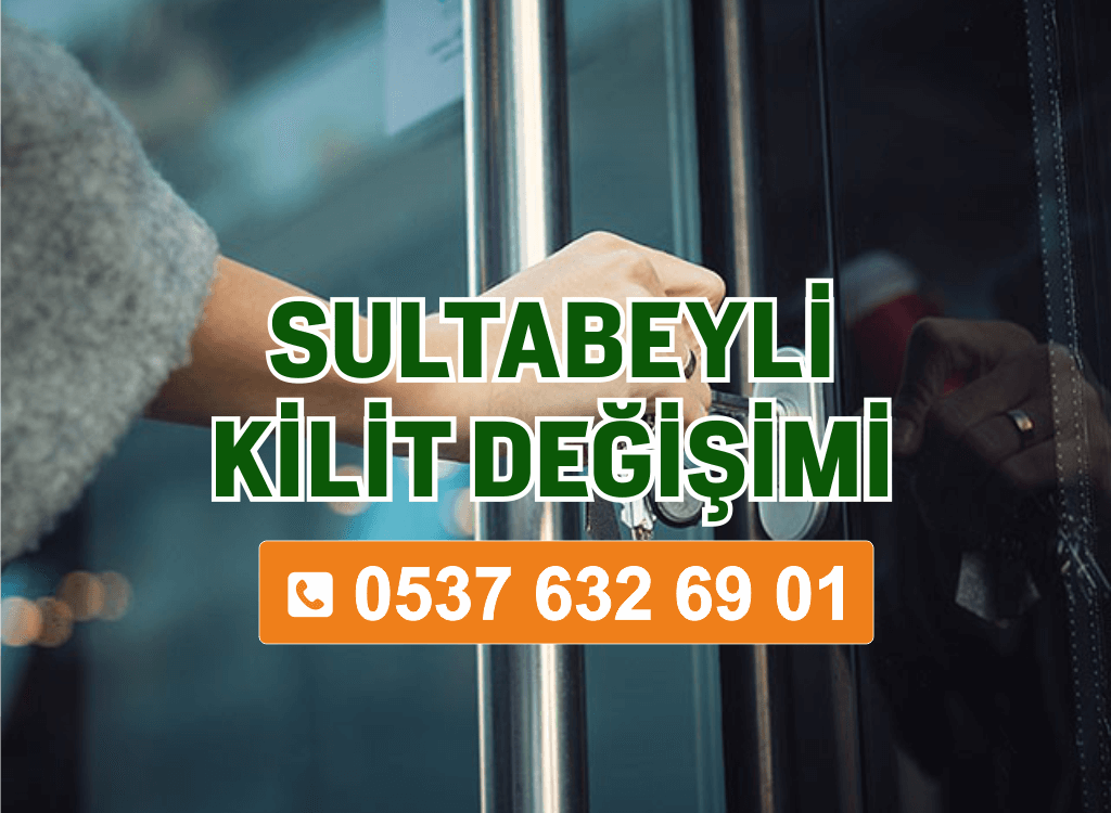 Sultanbeyli Kilit Değişimi