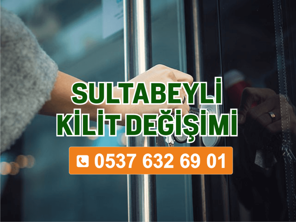 Sultanbeyli Kilit Değişimi